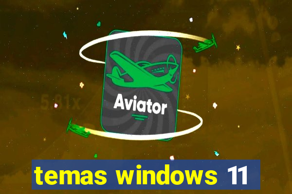 temas windows 11